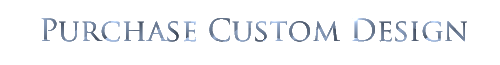 Purchase Custom Design